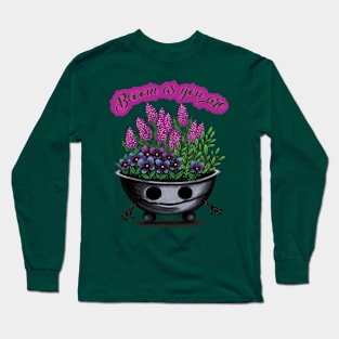 Bloom as you are Long Sleeve T-Shirt